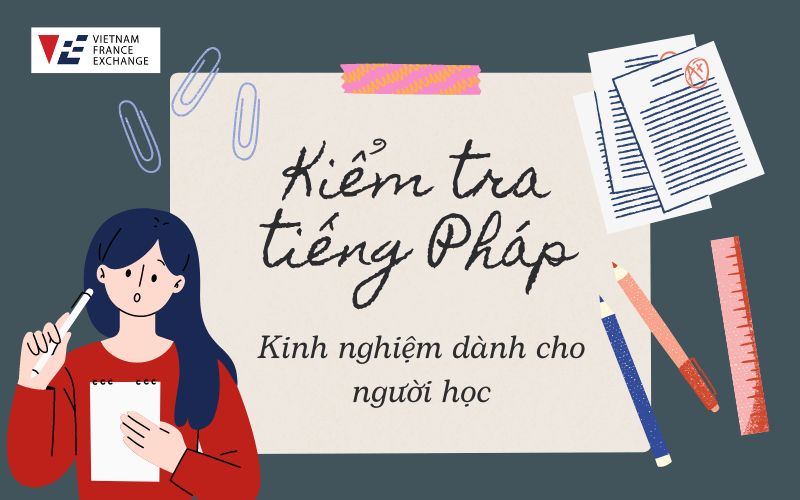 tu-vung-tieng-phap-cho-nguoi-moi-1 kiem-tra-tieng-phap-can-luu-y-gi?-kinh-nghiem-danh-cho-nguoi-hoc